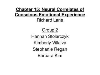 Chapter 15: Neural Correlates of Conscious Emotional Experience Richard Lane