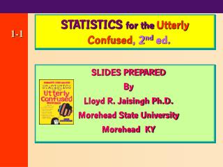 SLIDES PREPARED By Lloyd R. Jaisingh Ph.D. Morehead State University Morehead KY
