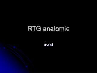 RTG anatomie