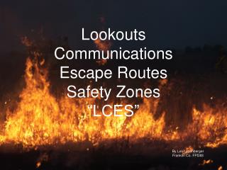 Lookouts Communications Escape Routes Safety Zones “LCES”