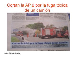 Cortan la AP 2 por la fuga tóxica de un camión