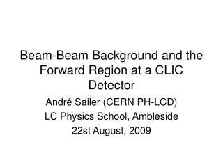 Beam-Beam Background and the Forward Region at a CLIC Detector