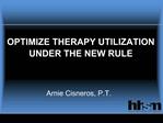 OPTIMIZE THERAPY UTILIZATION UNDER THE NEW RULE