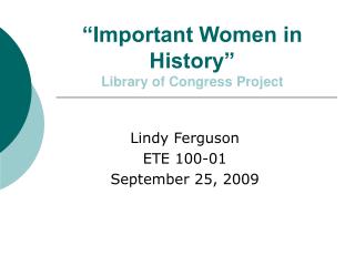 “Important Women in History” Library of Congress Project