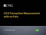CICS Transaction Measurement with no Pain
