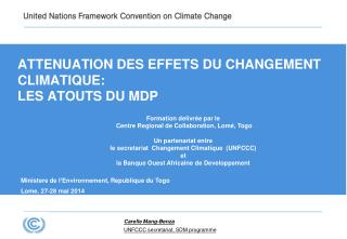 ATTENUATION DES EFFETS DU CHANGEMENT CLIMATIQUE: LES ATOUTS DU MDP
