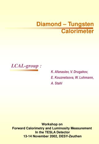Diamond – Tungsten Calorimeter
