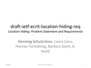 draft- ietf-ecrit-location-hiding-req Location Hiding: Problem Statement and Requirements