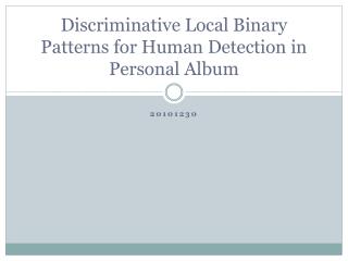 Discriminative Local Binary Patterns for Human Detection in Personal Album