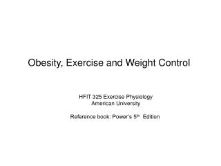 Obesity, Exercise and Weight Control
