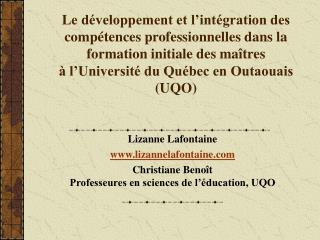 Lizanne Lafontaine lizannelafontaine Christiane Benoît Professeures en sciences de l’éducation, UQO