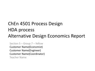 ChEn 4501 Process Design HDA process Alternative Design Economics Report