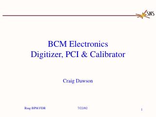 BCM Electronics Digitizer, PCI &amp; Calibrator