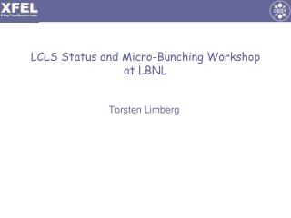 LCLS Status and Micro-Bunching Workshop at LBNL