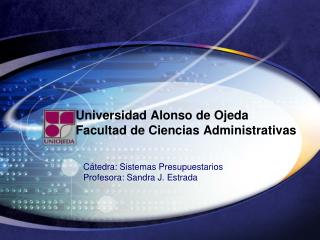 Universidad Alonso de Ojeda Facultad de Ciencias Administrativas