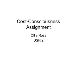 Cost-Consciousness Assignment