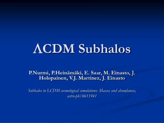 L CDM Subhalos