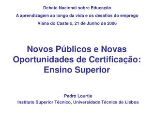 Novos Públicos e Novas Oportunidades de Certificação: Ensino Superior
