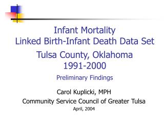 Carol Kuplicki, MPH Community Service Council of Greater Tulsa April, 2004