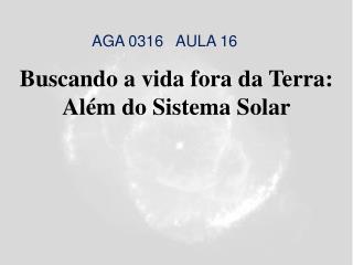 Buscando a vida fora da Terra: Além do Sistema Solar