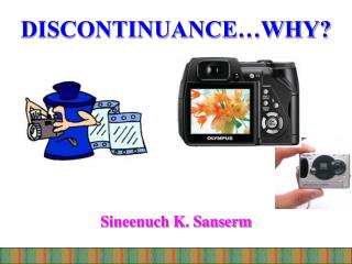 DISCONTINUANCE…WHY?