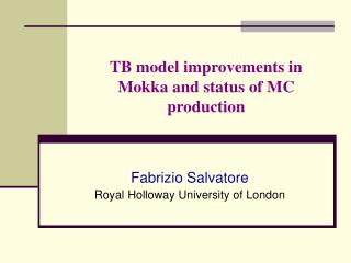 TB model improvements in Mokka and status of MC production