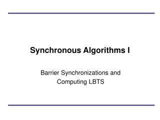 Synchronous Algorithms I