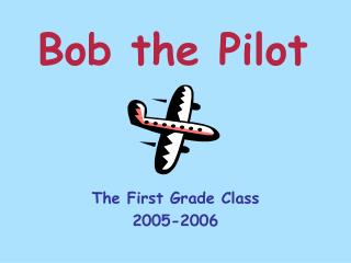 Bob the Pilot