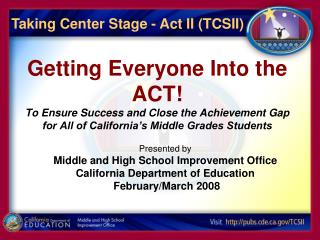 Presented by Middle and High School Improvement Office California Department of Education