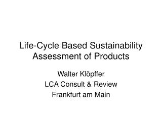 Life-Cycle Based Sustainability Assessment of Products