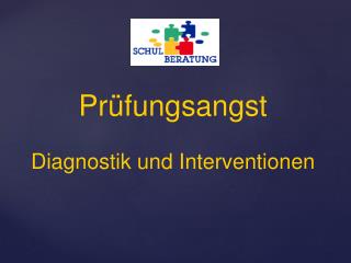 Prüfungsangst Diagnostik und Interventionen