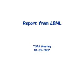 Report from LBNL