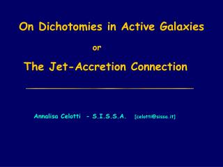On Dichotomies in Active Galaxies or The Jet-Accretion Connection