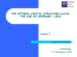 THE OPTIMAL CAPITAL STRUCTURE (cont’d). THE USE OF LEVERAGE - LBOs