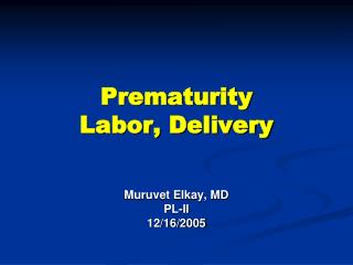 Prematurity Labor, Delivery