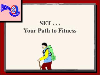 SET . . . Your Path to Fitness