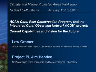 Project PI, Jim Hendee NOAA Atlantic Oceanographic and Meteorological Laboratory