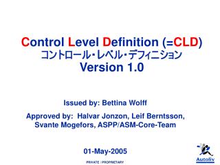 Issued by: Bettina Wolff Approved by: Halvar Jonzon, Leif Berntsson, Svante Mogefors, ASPP/ASM-Core-Team 01-May-2
