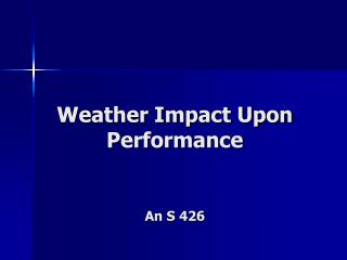 Weather Impact Upon Performance An S 426