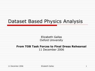 Dataset Based Physics Analysis