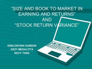 “SIZE AND BOOK TO MARKET IN EARNING AND RETURNS” AND “STOCK RETURN VARIANCE”