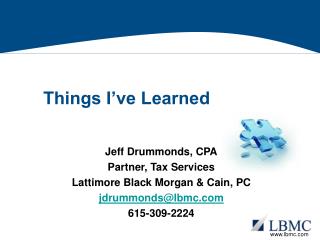 Jeff Drummonds, CPA Partner, Tax Services Lattimore Black Morgan &amp; Cain, PC jdrummonds@lbmc