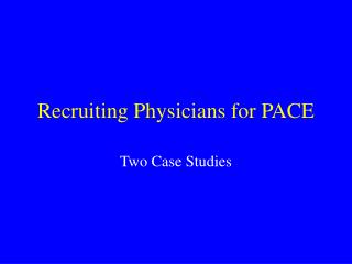 Recruiting Physicians for PACE