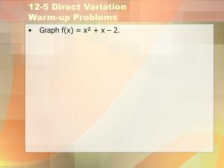 12-5 Direct Variation Warm-up Problems