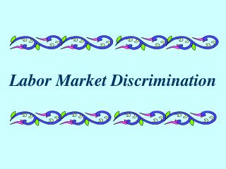 Labor Market Discrimination