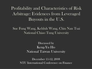 Discussed by Keng-Yu Ho National Taiwan University December 11-12, 2008