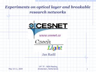 Experiments on optical layer and breakable research networks