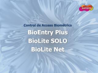 Control de Acceso Biométrico BioEntry Plus BioLite SOLO BioLite Net