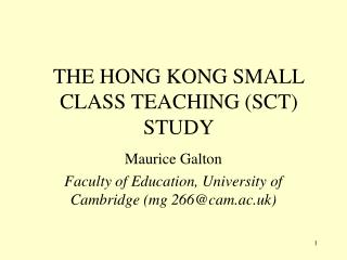 THE HONG KONG SMALL CLASS TEACHING (SCT) STUDY