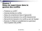 S ance 7 R les du superviseur dans la gestion des conflits